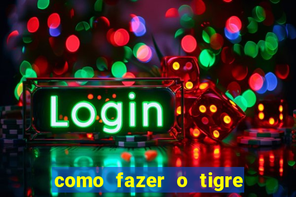 como fazer o tigre soltar a carta no fortune tiger